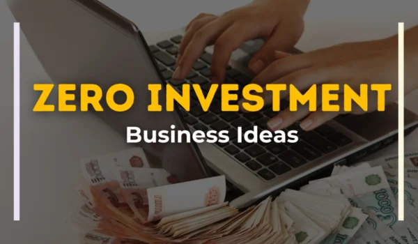 Zero Investment Business Ideas