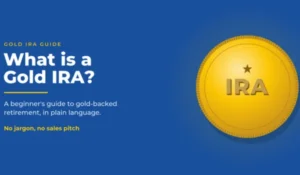 What is a Gold IRA? A Beginner’s Guide to Gold-Backed Retirement